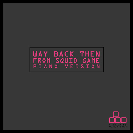 Way Back Then (From "Squid Game") [Piano Version]