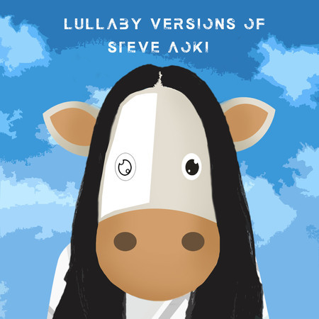 Lullaby Versions of Steve Aoki