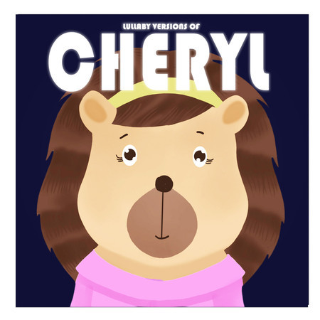 Lullaby Versions of Cheryl