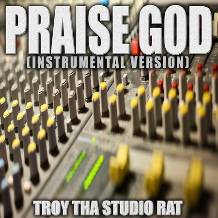 Praise God (Originally Performed by Kanye West) (Instrumental Version)