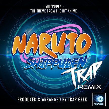 Shippuden (From "Naruto Shippuden") (Trap Remix)