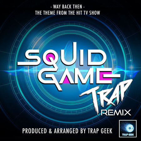Way Back Then (from " Squid Game") (Trap Remix)