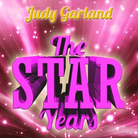 The Star Years (Digitally Remastered)