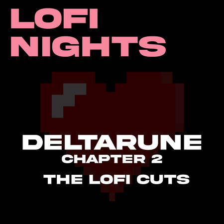 Deltarune, Chapter 2 - The Lofi Cuts
