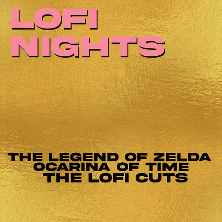 The Legend of Zelda: Ocarina of Time - The Lofi Cuts