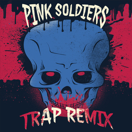 Pink Soldiers (Trap Remix)