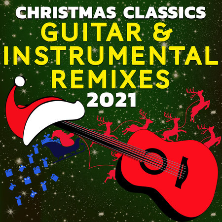 Christmas Classics: Guitar & Instrumental Remixes 2021