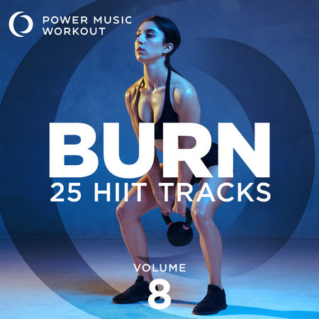 Burn - 25 Hiit Tracks Vol. 8 (Tabata Tracks 20 Sec Work and 10 Sec Rest Cycles) 專輯封面