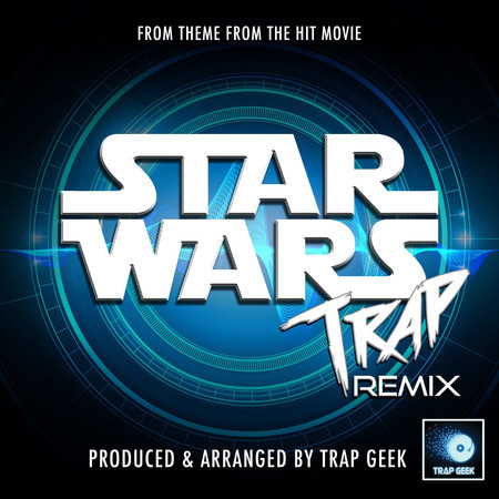 Star Wars Main Theme (From "Star Wars") (Trap Remix)