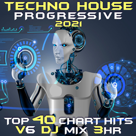 Techno House Progressive 2021 Top 40 Chart Hits, Vol. 6 DJ Mix 3Hr 專輯封面