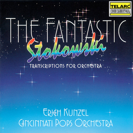 The Fantastic Stokowski: Transcriptions for Orchestra