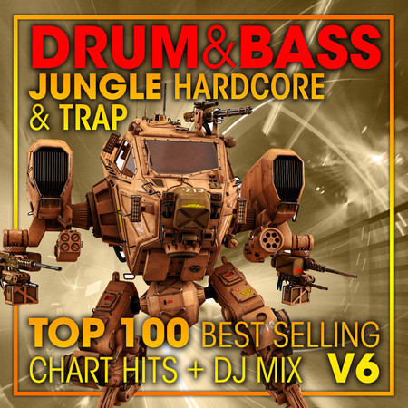 Drum & Bass, Jungle Hardcore and Trap Top 100 Best Selling Chart Hits + DJ Mix V6 專輯封面