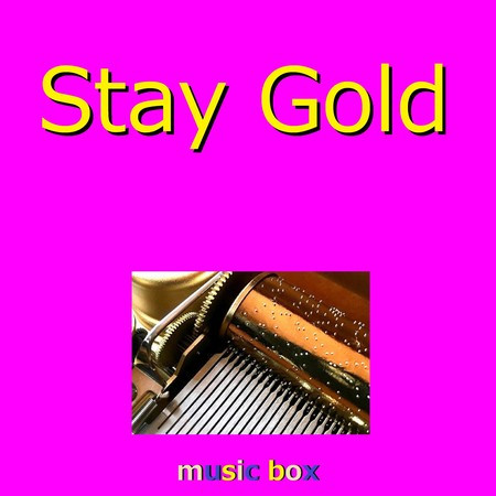 Stay Gold （オルゴール）