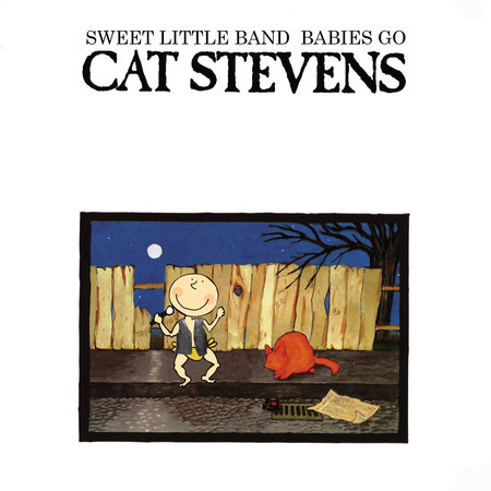 Babies Go Cat Stevens