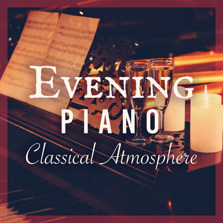 Evening Piano: Classical Atmosphere