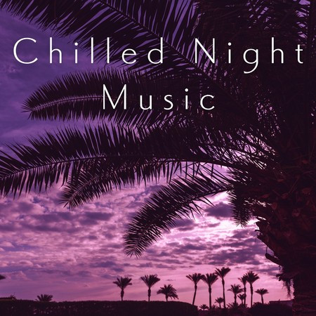 Chilled Night Music