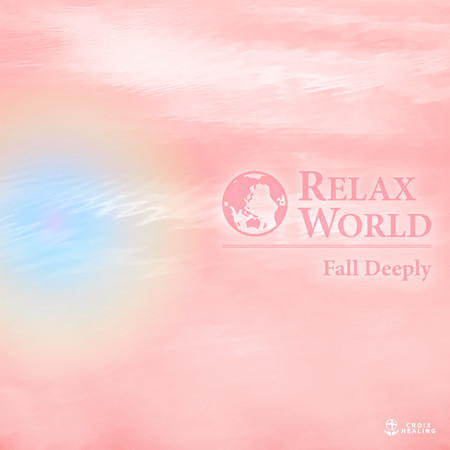 RELAX WORLD -Fall Deeply-