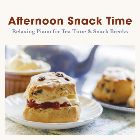 Afternoon Snack Time - Relaxing Piano for Tea Time & Snack Breaks