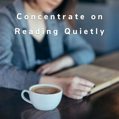 Concentrate on Reading Quietly