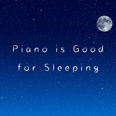 Piano is Good for Sleeping