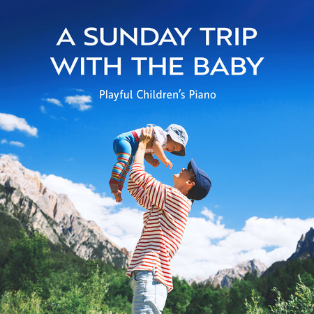 A Sunday Trip With the Baby - Playful Children's Piano
