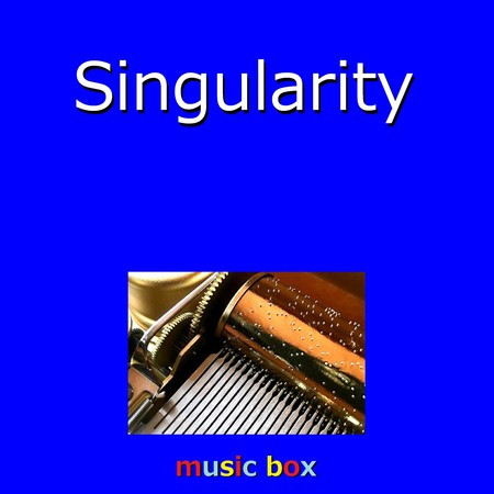 Singularity （オルゴール）
