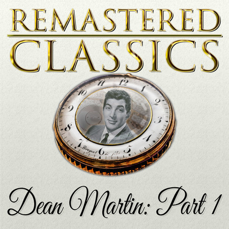 Remastered Classics, Vol. 114, Dean Martin, Pt. 1