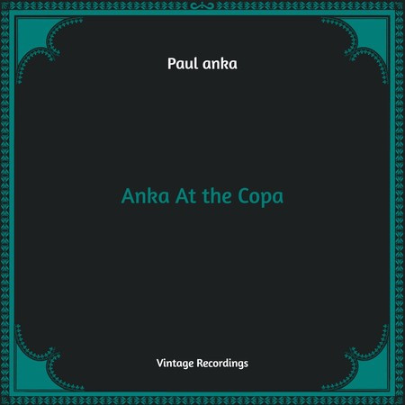 Anka At the Copa (Hq Remastered)