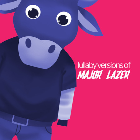 Lullaby Versions of Major Lazer