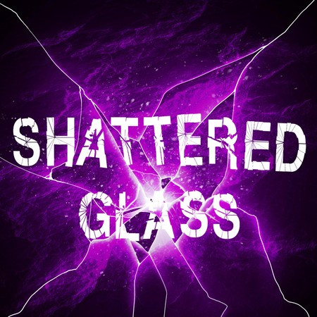 Shattered Glass