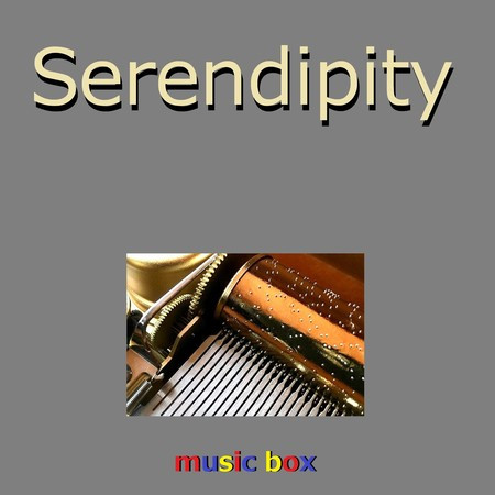 Serendipity （オルゴール）