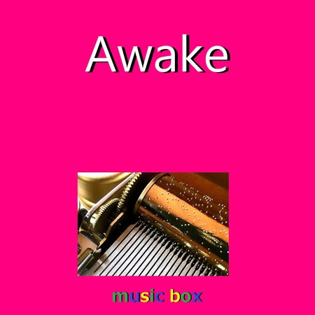 Awake （オルゴール）