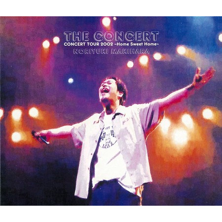 THE CONCERT -CONCERT TOUR 2002 "Home Sweet Home"-