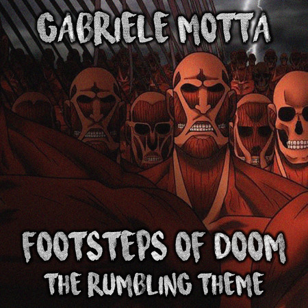 Footsteps of Doom (The Rumbling Theme) (From "Attack On Titan")