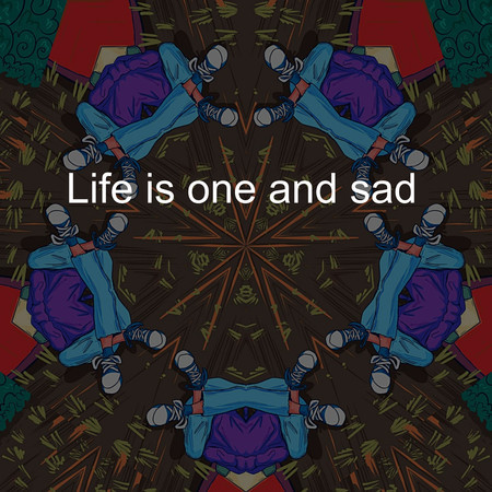Life is One and Sad 專輯封面
