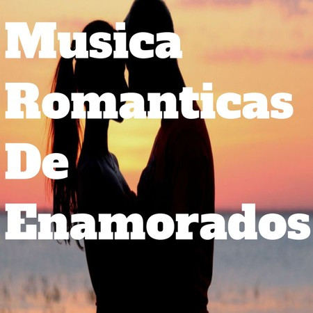 Musica Romanticas De Enamorados