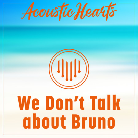 We Don't Talk About Bruno