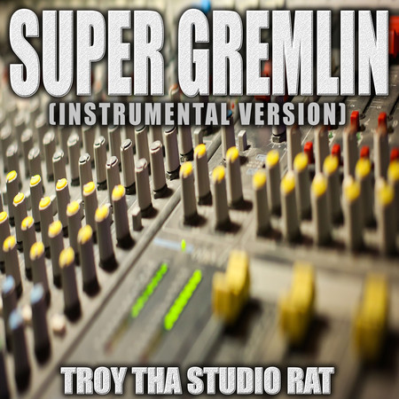 Super Gremlin (Originally Performed by Kodak Black) (Instrumental)