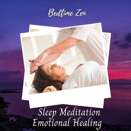 Bedtime Zen: Sleep Meditation Emotional Healing - 1 Hour