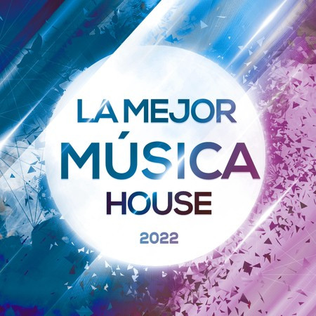 La Mejor Música House 2022