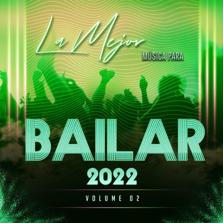 La Mejor Musica Para Bailar 2022 Vol. 2