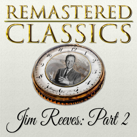 Remastered Classics, Vol. 148, Jim Reeves, Pt. 2專輯 - Jim Reeves 吉姆瑞福斯 ...