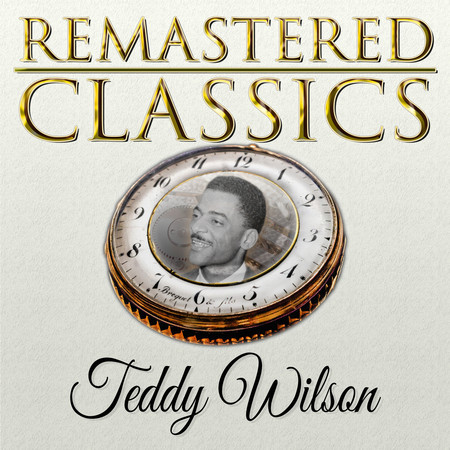 Remastered Classics, Vol. 201, Teddy Wilson