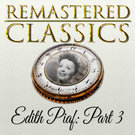 Remastered Classics, Vol. 225, Edith Piaf, Pt. 3