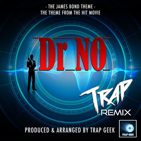 The James Bond Theme (From "Dr No") (Trap Remix)