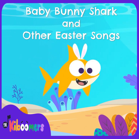 Baby Bunny Shark and Other Easter Songs