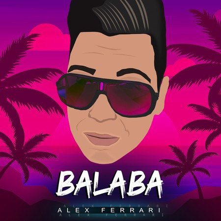 Balaba Balaba專輯 - Alex Ferrari undefined - LINE MUSIC