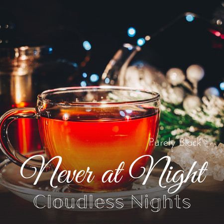 Never at Night - Cloudless Nights