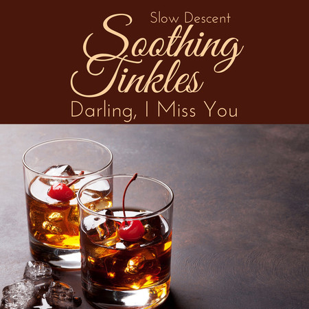 Soothing Tinkles - Darling	 I Miss You