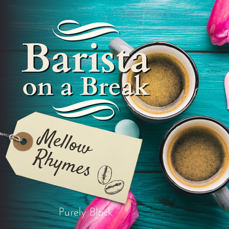 Barista on a Break - Mellow Rhymes